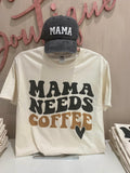 Mama needs coffee tee